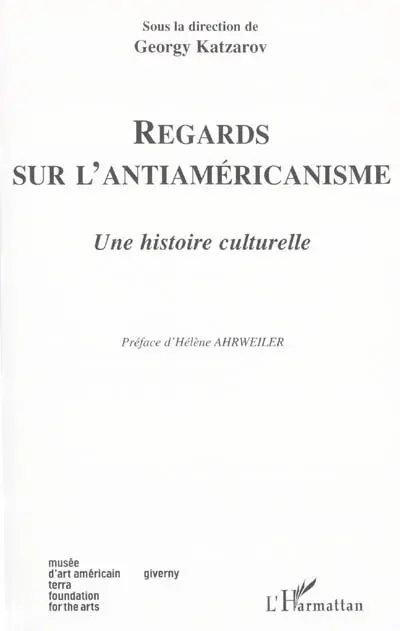 Regards sur l'antiaméricanisme : une histoire culturelle