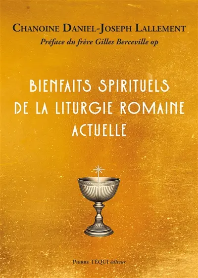 Bienfaits spirituels de la liturgie romaine actuelle