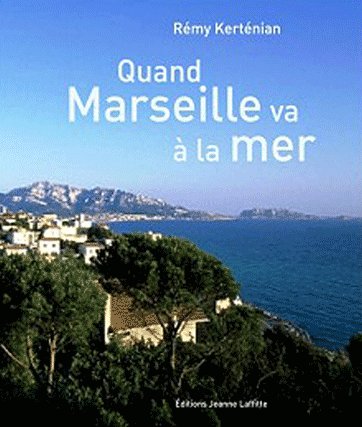 Quand Marseille va à la mer