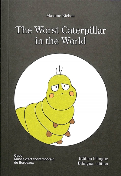 The worst caterpillar in the world. Le pire chenille du monde