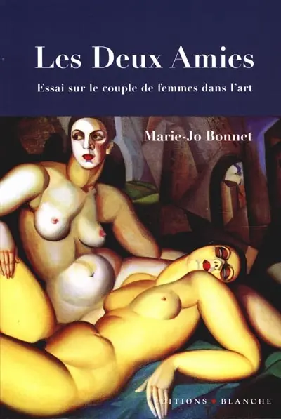Les deux amies : essai sur le couple de femmes dans l'art