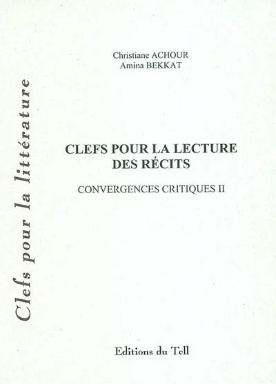 Clefs pour la lecture des récits : Convergences critiques II
