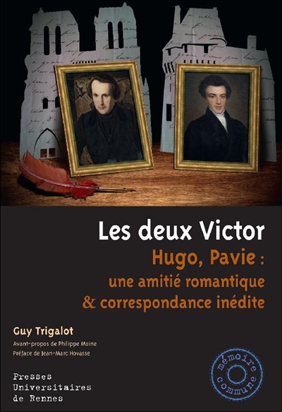 Les deux Victor, Hugo, Pavie : une amitié romantique & correspondance inédite