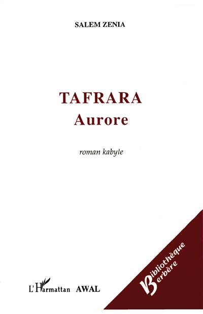 Tafrara. Aurore : roman kabyle