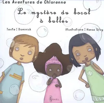 Les aventures de Chlorenne. Le mystère du bocal à bulles