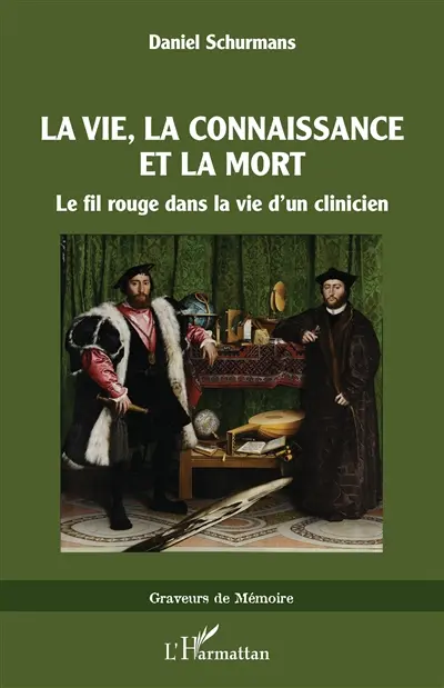 La vie, la connaissance et la mort : le fil rouge dans la vie d'un clinicien