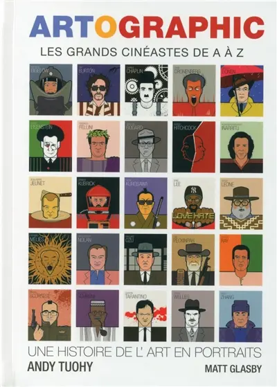 Artographic : les grands cinéastes de A à Z : une histoire de l'art en portraits