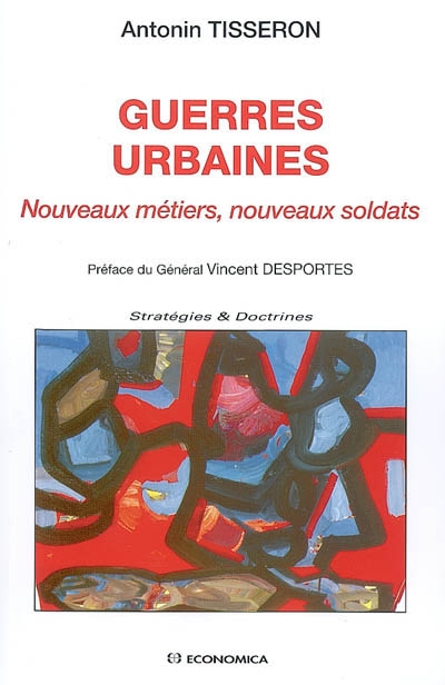 Guerres urbaines : nouveaux métiers, nouveaux soldats