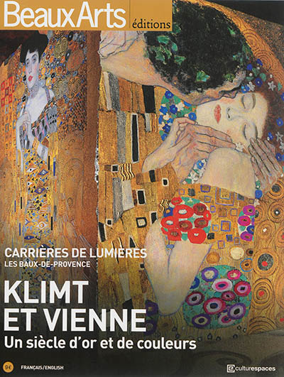 Klimt et Vienne : un siècle d'or et de couleurs : Carrières de lumières, les Baux-de-Provence