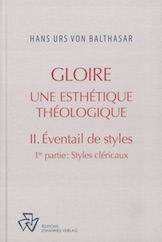 Oeuvres complètes. Gloire : une esthétique théologique. Vol. 2. Éventail de styles. Vol. 1. Styles cléricaux