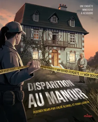 Disparition au manoir : mon dossier d'enquête : une enquête immersive à résoudre