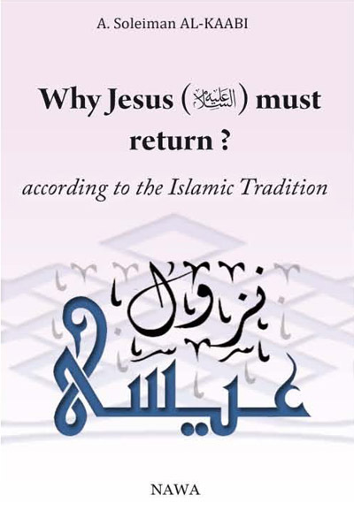 Why Jesus must return according to the Islamic tradition ?