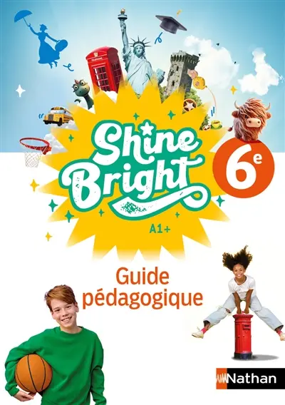 Shine bright 6e, A1+ : guide pédagogique