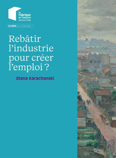 Comment l'industrie crée de l'emploi aujourd'hui ?