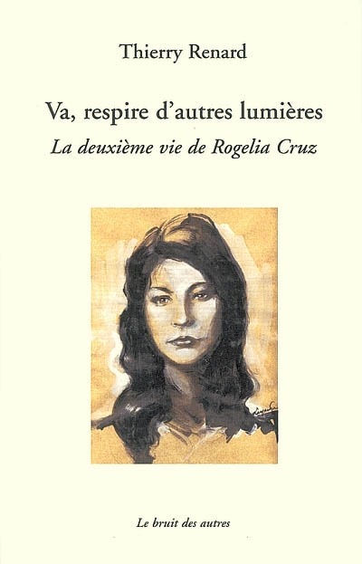 Va, respire d'autres lumières : la deuxième vie de Rogelia Cruz