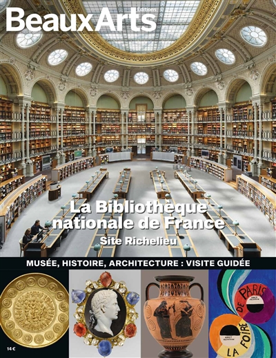 La Bibliothèque nationale de France, site Richelieu : musée, histoire, architecture : visite guidée
