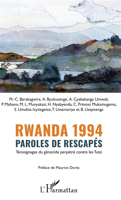Rwanda 1994 : paroles de rescapés : témoignages du génocide perpétré contre les Tutsi