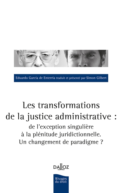 Les transformations de la justice administrative : de l'exception singulière à la plénitude juridictionnelle : un changement de paradigme ?