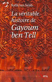 La véritable histoire de Gayoum Ben Tell