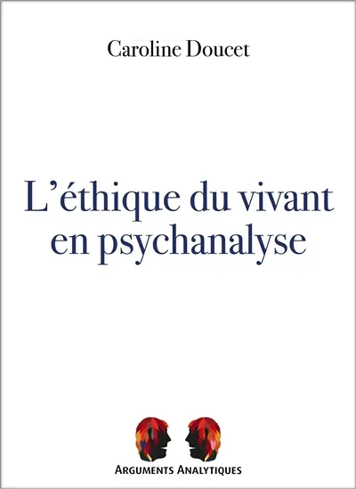 L'éthique du vivant en psychanalyse