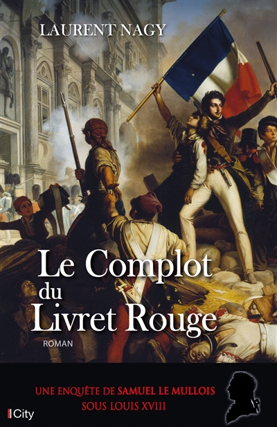 Le complot du Livret rouge : une enquête de Samuel Le Mullois sous Louis XVIII