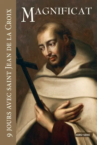 Magnificat, hors série. 9 jours avec saint Jean de la Croix Magnificat, hors série. 9 jours avec saint Jean de la Croix