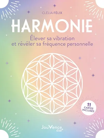 Harmonie : élever sa vibration et révéler sa fréquence personnelle : 11 cartes incluses