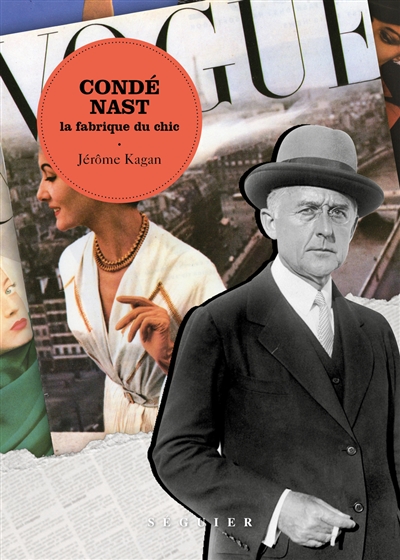 Condé Nast : la fabrique du chic - Jerome Kagan