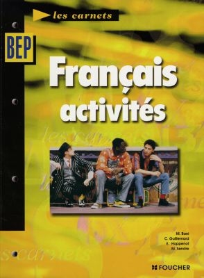 Français, activités, BEP : classes de seconde professionnelle et terminale