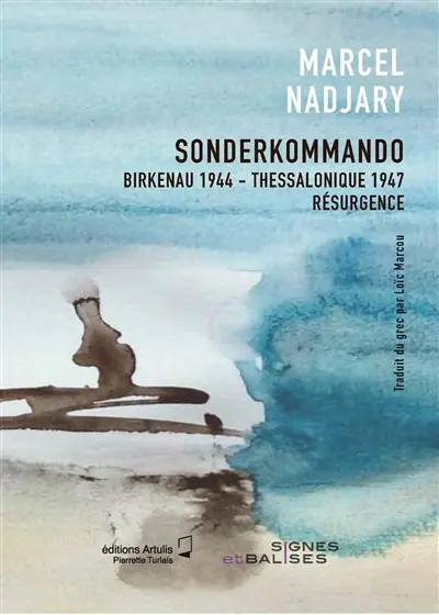 Sonderkommando : Birkenau 1944-Thessalonique 1947 : résurgence