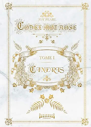 Codex : mot rose. Vol. 1. Cineris