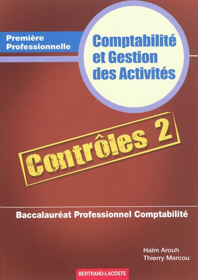 Comptabilité et gestion des activités, première professionnelle, baccalauréat professionnel comptabilité : contrôles 2