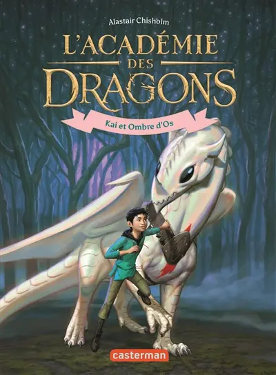 L'académie des dragons. Vol. 5. Kai et Ombre d'os