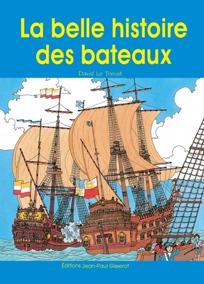 La belle histoire des bateaux : racontée aux enfants