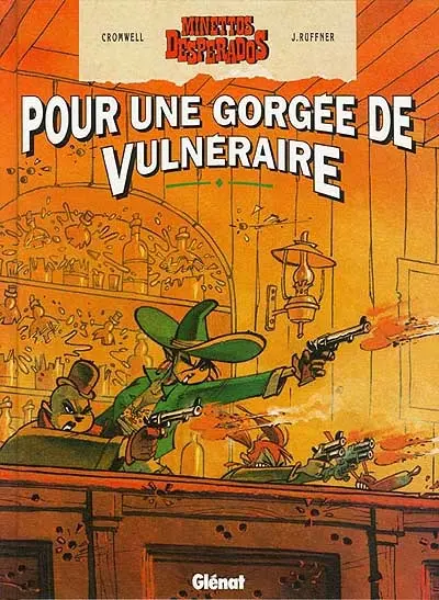 Minettos desperados. Vol. 3. Pour une gorgée de Vulnéraire