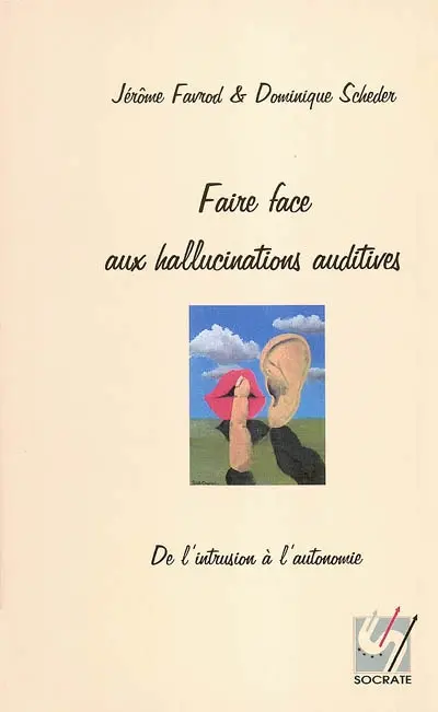 Faire face aux hallucinations auditives : de l'intrusion à l'autonomie