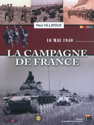 La campagne de France : 10 mai 1940