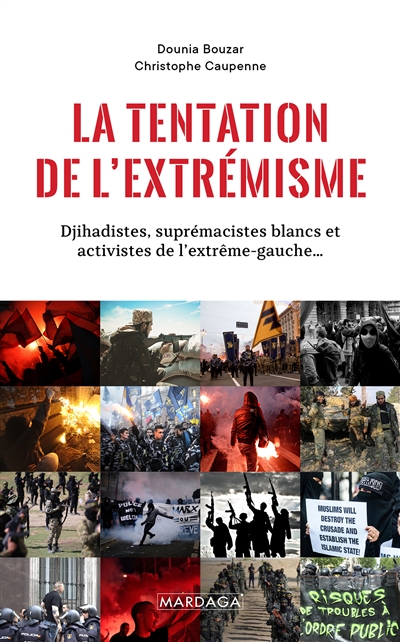 La tentation de l'extrémisme : djihadistes, suprémacistes blancs et activistes de l'extrême-gauche...