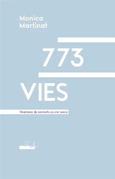773 vies : itinéraires de convertis au XVIIe siècle