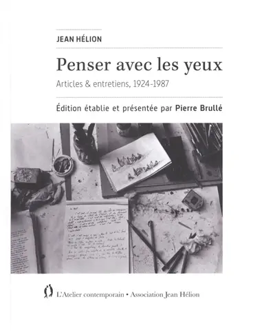 Penser avec les yeux : articles & entretiens, 1924-1987