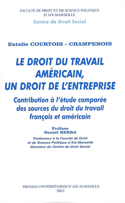 Le droit du travail américain, un droit de l'entreprise : contribution à l'étude comparée des sources du droit du travail français et américain