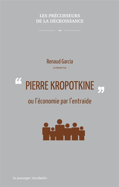 Pierre Kropotkine ou L'économie par l'entraide