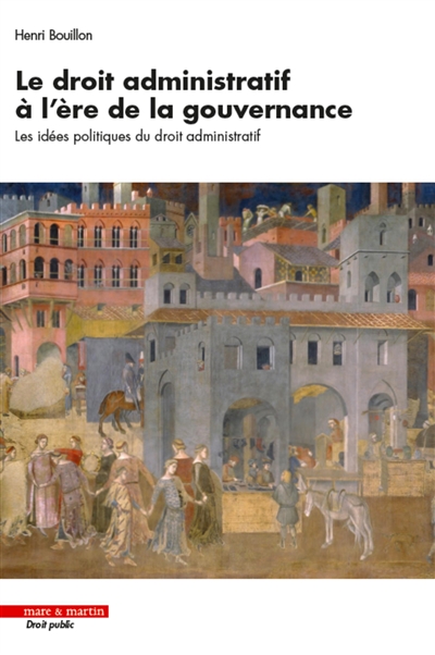 Le droit administratif à l'ère de la gouvernance : les idées politiques du droit administratif