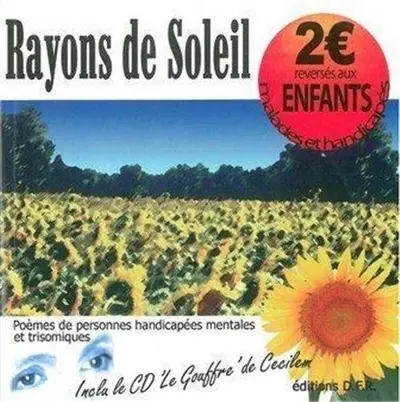 Rayons de soleils : poèmes de personnes handicapées mentales et trisomiques