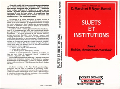 Sujets et institutions. Vol. 1. Position, cheminement et méthode