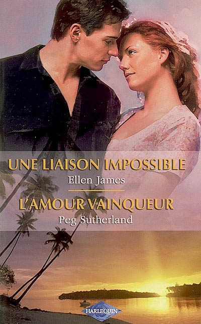 L'amour vainqueur. Une liaison impossible