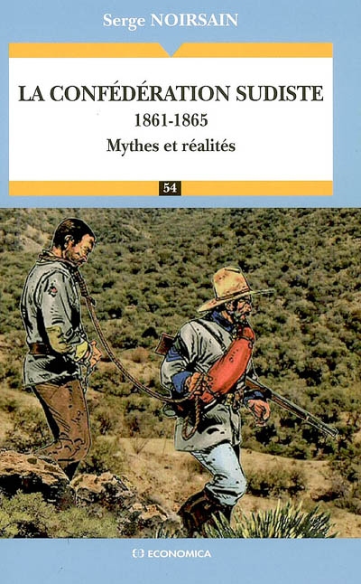 La Confédération sudiste : 1861-1865 : mythes et réalités