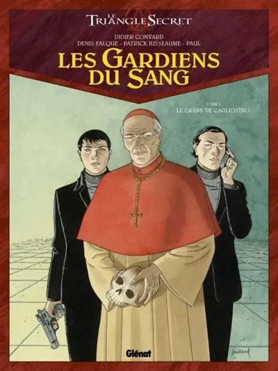 Le triangle secret. Les gardiens du sang. Vol. 1. Le crâne de Cagliostro