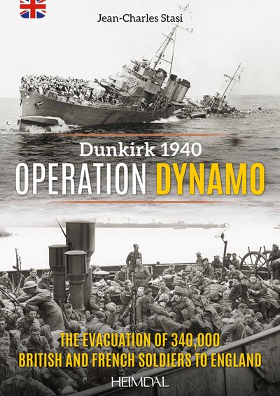 Dunkirk 1940 : operation Dynamo : the evacuation of 340.000 Britsh and French soldiers to England