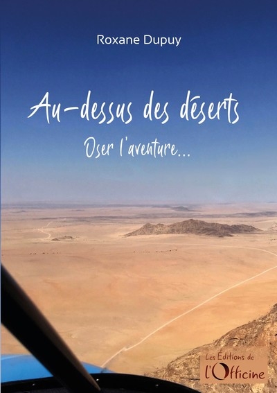 Au-dessus des déserts : oser l'aventure...